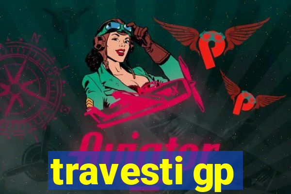 travesti gp